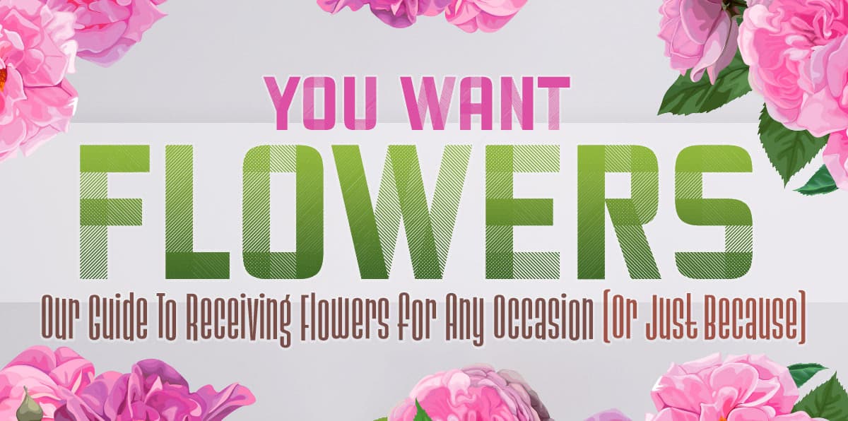 The Secret to YearRound Romance Receiving Flowers “Just Because