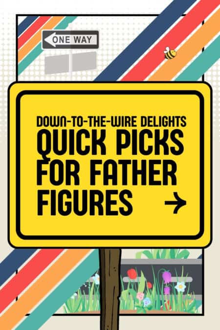 quick picks for father's day